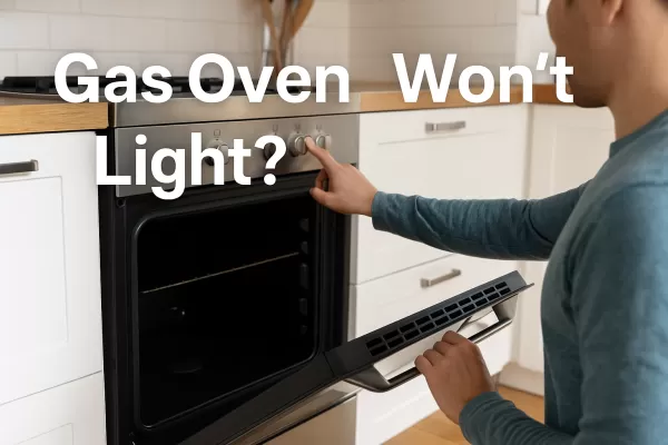 Gas Oven Won’t Light? Try These 5 Troubleshooting Steps